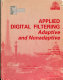Applied digital filtering : adaptive and nonadaptive /