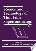 Science and technology of thin film superconductors 2 /