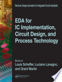 EDA for IC implementation, circuit design, and process technology /