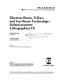 Electron-beam, X-ray, and ion-beam technology : submicrometer lithographies IX : 7-8 March 1990, San Jose, California /