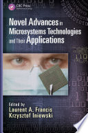Novel advances in microsystems technologies and their applications /