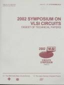 2002 Symposium on VLSI Circuits : digest of technical papers : June 13-15, 2002, Honolulu /