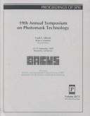 19th Annual Symposium on Photomask Technology : 15-17 September 1999, Monterey, California /