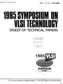 Digest of technical papers : 1985 Symposium on VLSI Technology, May 14-16, 1985, Kobe /