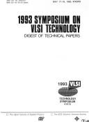 1993 Symposium on VLSI Technology : digest of technical papers, May 17-19, 1993, Kyoto /