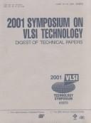 2001 Symposium on VLSI Technology : digest of technical papers : June 12-14, 2001, Kyoto /