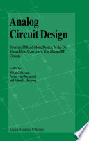 Analog circuit design : structured mixed-mode design, multi-bit sigma-delta converters, short range RF circuits /