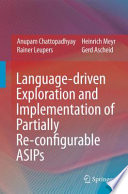 Language-driven exploration and implementation of partially re-configurable ASIPs /