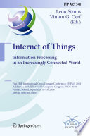 Internet of Things. Information Processing in an Increasingly Connected World : First IFIP International Cross-Domain Conference, IFIPIoT 2018, Held at the 24th IFIP World Computer Congress, WCC 2018, Poznan, Poland, September 18-19, 2018, Revised Selected Papers /