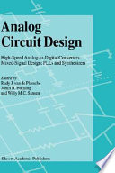 Analog circuit design : high-speed analog-to-digital converters, mixed signal design, PLL's and synthesizers /
