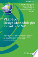 VLSI-SoC: Design Methodologies for SoC and SiP : 16th IFIP WG 10.5/IEEE International Conference on Very Large Scale Integration, VLSI-SoC 2008, Rhodes Island, Greece, October 13-15, 2008, Revised Selected Papers /