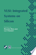 VLSI : Integrated systems on silicon : IFIP TC10 WG10.5 International Conference on Very Large Scale Integration, 26-30 August 1997, Gramado, RS, Brazil /