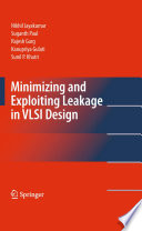 Minimizing and exploiting leakage in VLSI design /