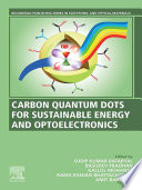 Carbon quantum dots for sustainable energy and optoelectronics /