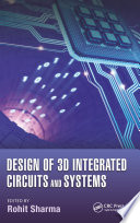 Design of 3D integrated circuits and systems /
