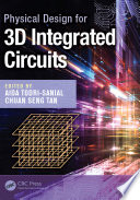 Physical design for 3D integrated circuits /