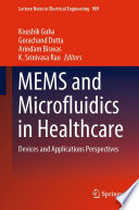 MEMS and Microfluidics in Healthcare : Devices and Applications Perspectives /