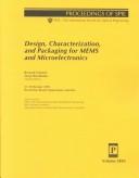 Design, characterization, and packaging for MEMS and microelectronics : 27-29 October 1999, Royal Pines Resort, Queensland, Australia /