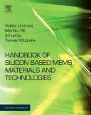 Handbook of silicon based MEMS materials and technologies /