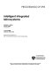 Intelligent integrated microsystems : 19-21 April 2006, Kissimmee, Florida, USA /