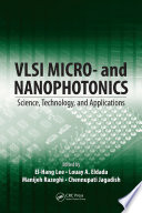 VLSI micro- and nanophotonics : science, technology, and applications /