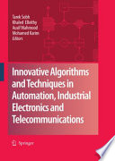Innovative algorithms and techniques in automation, industrial electronics and telecommunications /