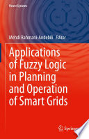 Applications of Fuzzy Logic in Planning and Operation of Smart Grids /