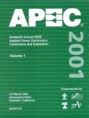 APEC 2001 : Sixteenth Annual Applied Power Electronics Conference and Exposition : 4-8 March 2001, Disneyland Hotel, Anaheim, California /