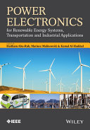 Power electronics for renewable energy systems, transportation, and industrial applications /