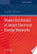 Power electronics in smart electrical energy networks /