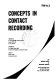 Concepts in contact recording : presented at the 1991 STLE/ASME Tribology Conference, October 13-16, 1991, St. Louis, Missouri /