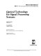Optical technology for signal processing systems : April 1-3 1991, Orlando, Florida /