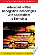 Advanced pattern recognition technologies with applications to biometrics /