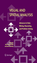 Visual and spatial analysis : advances in data mining, reasoning, and problem solving /