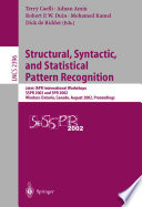 Structural, syntactic, and statistical pattern recognition : joint IAPR International Workshops SSPR 2002 and SPR 2002, Windsor, Ontario, Canada, August 6-9, 2002 : proceedings /