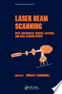 Laser beam scanning : opto-mechanical devices, systems, and data storage optics /