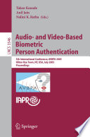 Audio- and video-based biometric person authentication : 5th International Conference, AVBPA 2005, Hilton Rye Town, NY, USA, July 20-22, 2005 : proceedings /