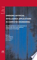 Emerging artificial intelligence applications in computer engineering : real word AI systems with applications in eHealth, HCI, information retrieval and pervasive technologies /
