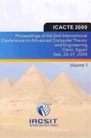 Proceedings of the 2nd International Conference on Advanced Computer Theory and Engineering (ICACTE 2009) : Cairo, Egypt, September 25-27, 2009, Cairo, Egypt  /