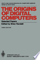 The origins of digital computers : selected papers /