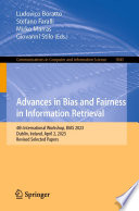 Advances in Bias and Fairness in Information Retrieval : 4th International Workshop, BIAS 2023, Dublin, Ireland, April 2, 2023, Revised Selected Papers /