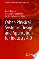 Cyber-Physical Systems: Design and Application for Industry 4.0 /