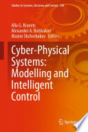 Cyber-Physical Systems: Modelling and Intelligent Control /