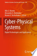 Cyber-Physical Systems : Digital Technologies and Applications /