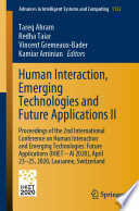 Human Interaction, Emerging Technologies and Future Applications II : Proceedings of the 2nd International Conference on Human Interaction and Emerging Technologies: Future Applications (IHIET - AI 2020), April 23-25, 2020, Lausanne, Switzerland /