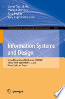 Information Systems and Design : Second International Conference, ICID 2021, Virtual Event, September 6-7, 2021, Revised Selected Papers /
