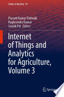 Internet of Things and Analytics for Agriculture, Volume 3 /