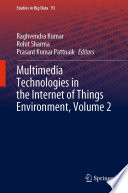 Multimedia Technologies in the Internet of Things Environment, Volume 2 /