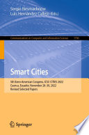 Smart Cities : 5th Ibero-American Congress, ICSC-CITIES 2022, Cuenca, Ecuador, November 28-30, 2022, Revised Selected Papers /