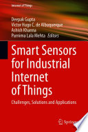 Smart Sensors for Industrial Internet of Things : Challenges, Solutions and Applications /